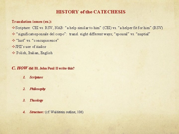 HISTORY of the CATECHESIS Translation issues (ex. ): Scripture: CEI vs. RSV, NAB: “a