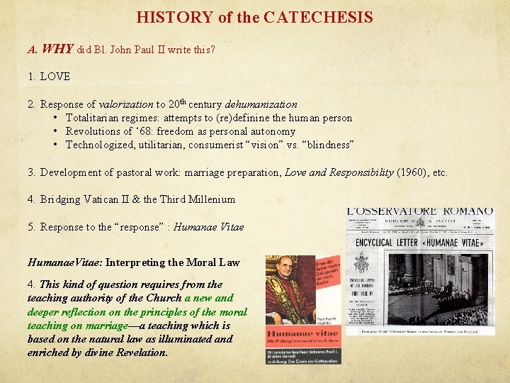 HISTORY of the CATECHESIS A. WHY did Bl. John Paul II write this? 1.