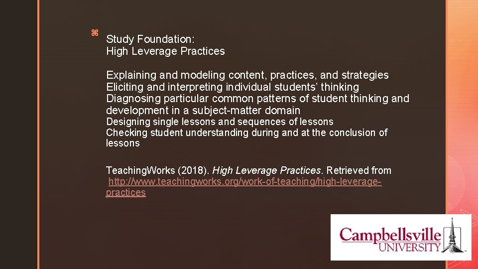 z Study Foundation: High Leverage Practices Explaining and modeling content, practices, and strategies Eliciting