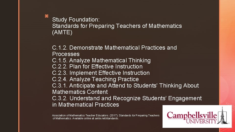 z Study Foundation: Standards for Preparing Teachers of Mathematics (AMTE) C. 1. 2. Demonstrate