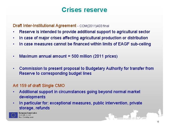 Crises reserve Draft Inter-Institutional Agreement - COM(2011)403 final • Reserve is intended to provide