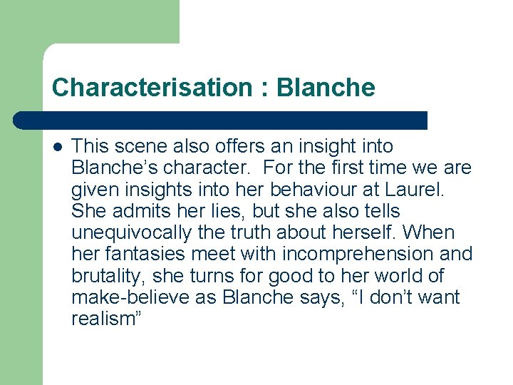 Characterisation : Blanche l This scene also offers an insight into Blanche’s character. For