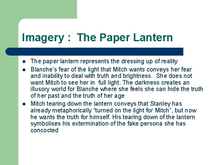 Imagery : The Paper Lantern l l l The paper lantern represents the dressing