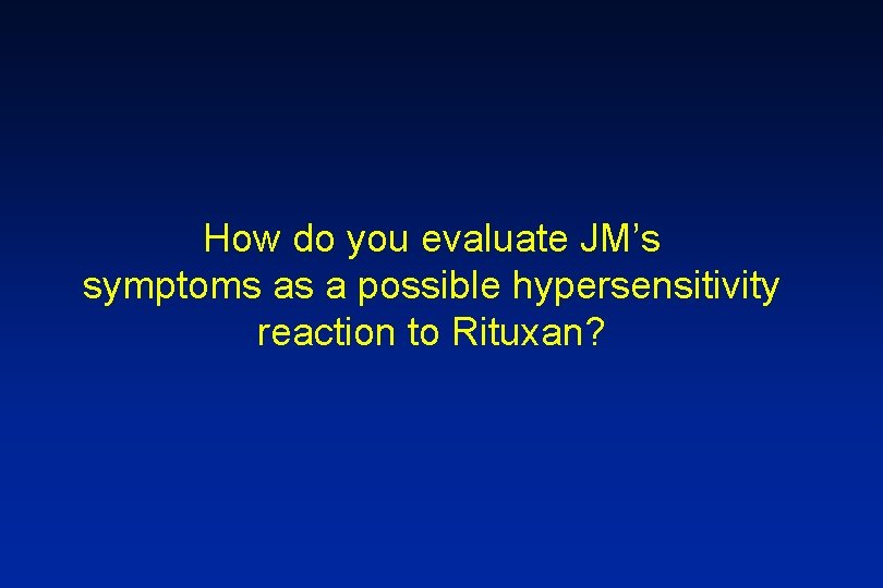 How do you evaluate JM’s symptoms as a possible hypersensitivity reaction to Rituxan? 