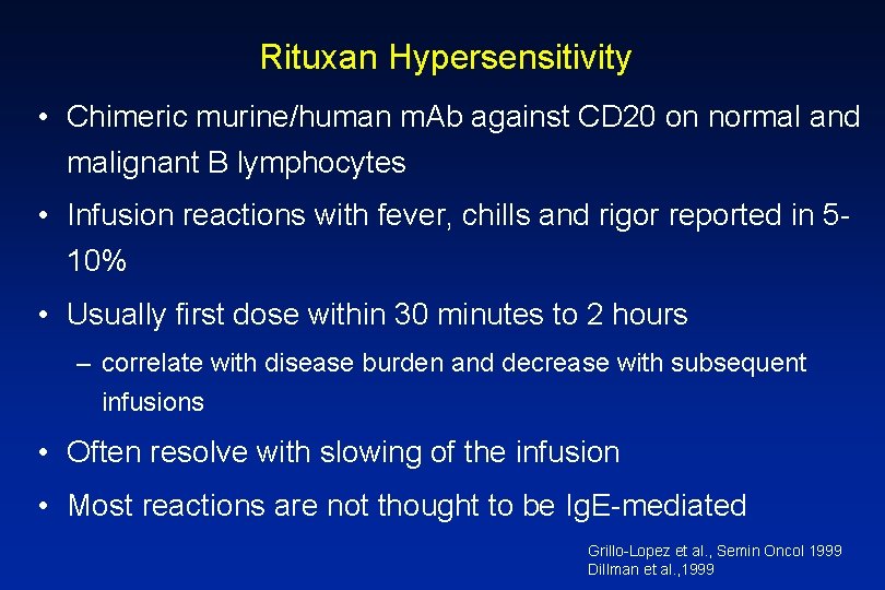 Rituxan Hypersensitivity • Chimeric murine/human m. Ab against CD 20 on normal and malignant