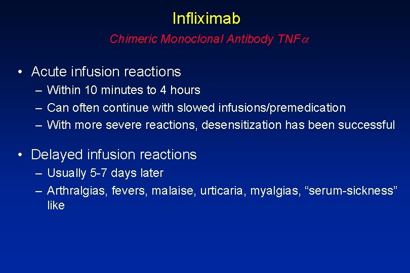 Infliximab Chimeric Monoclonal Antibody TNFa • Acute infusion reactions – Within 10 minutes to