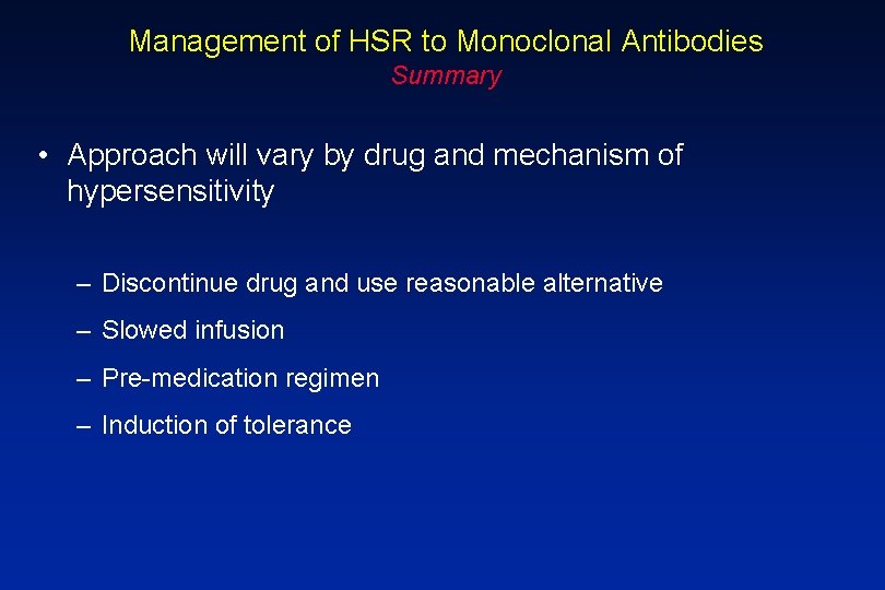 Management of HSR to Monoclonal Antibodies Summary • Approach will vary by drug and
