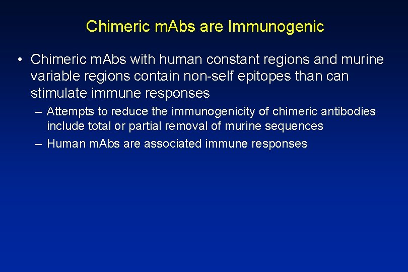 Chimeric m. Abs are Immunogenic • Chimeric m. Abs with human constant regions and