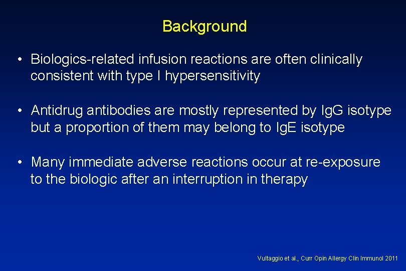 Background • Biologics-related infusion reactions are often clinically consistent with type I hypersensitivity •