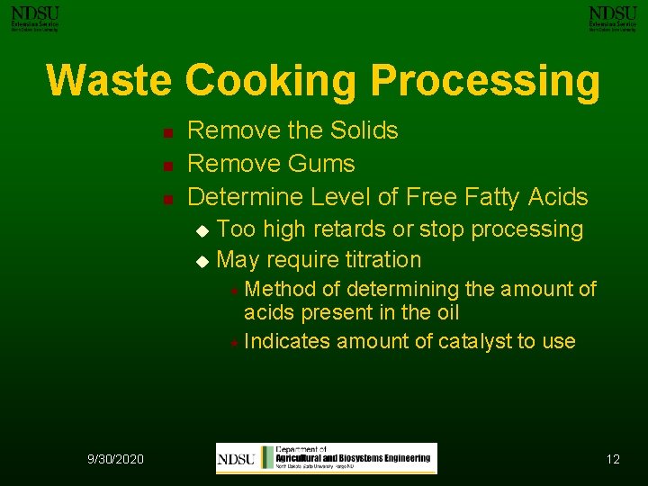 Waste Cooking Processing n n n Remove the Solids Remove Gums Determine Level of