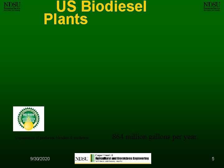 US Biodiesel Plants Organization of producers, blenders & marketers 9/30/2020 864 million gallons per