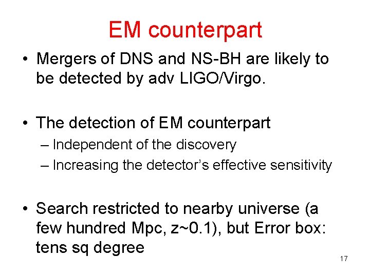 EM counterpart • Mergers of DNS and NS-BH are likely to be detected by