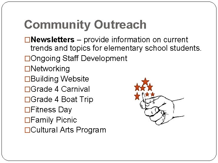 Community Outreach �Newsletters – provide information on current trends and topics for elementary school
