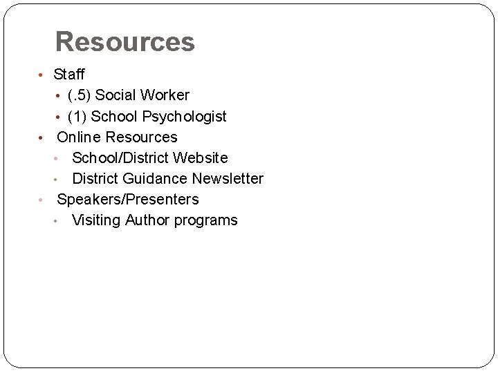 Resources • Staff • (. 5) Social Worker • (1) School Psychologist Online Resources