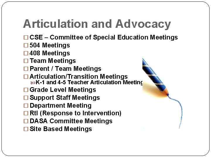 Articulation and Advocacy � CSE – Committee of Special Education Meetings � 504 Meetings