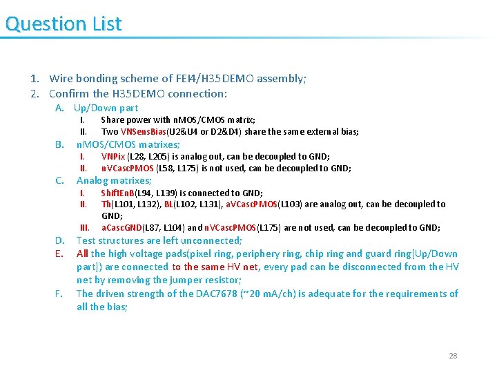 Question List 1. Wire bonding scheme of FEI 4/H 35 DEMO assembly; 2. Confirm