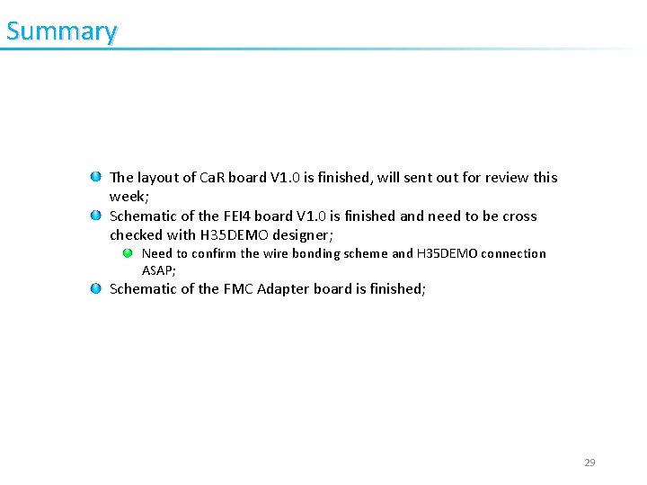 Summary The layout of Ca. R board V 1. 0 is finished, will sent