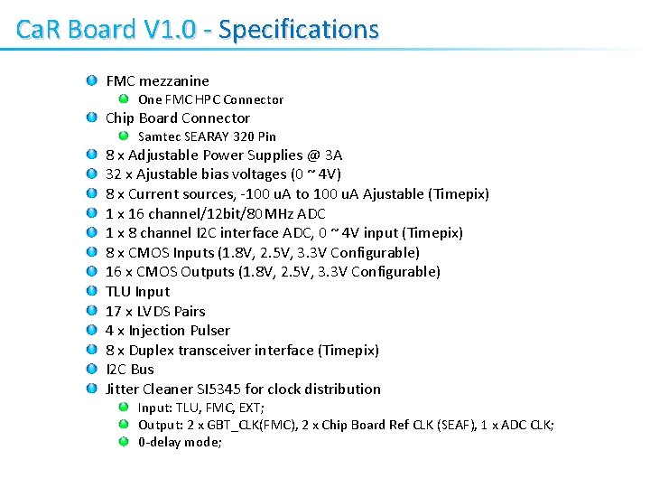 Ca. R Board V 1. 0 - Specifications FMC mezzanine One FMC HPC Connector