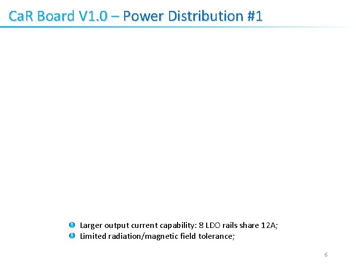 Ca. R Board V 1. 0 – Power Distribution #1 Larger output current capability: