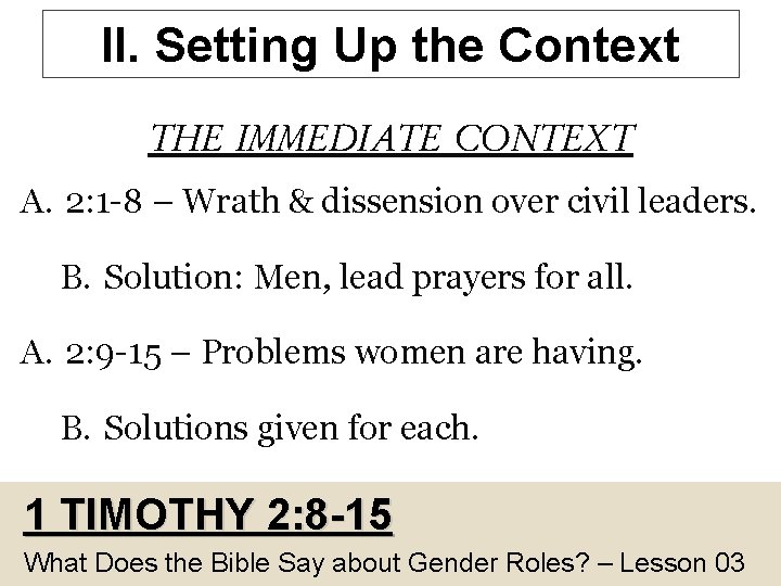 II. Setting Up the Context THE IMMEDIATE CONTEXT A. 2: 1 -8 – Wrath