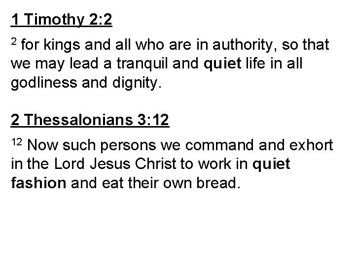 1 Timothy 2: 2 for kings and all who are in authority, so that