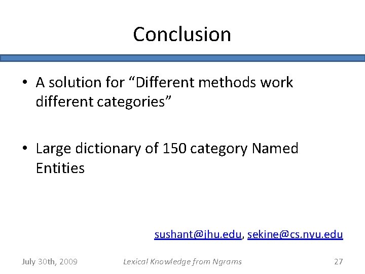 Conclusion • A solution for “Different methods work different categories” • Large dictionary of