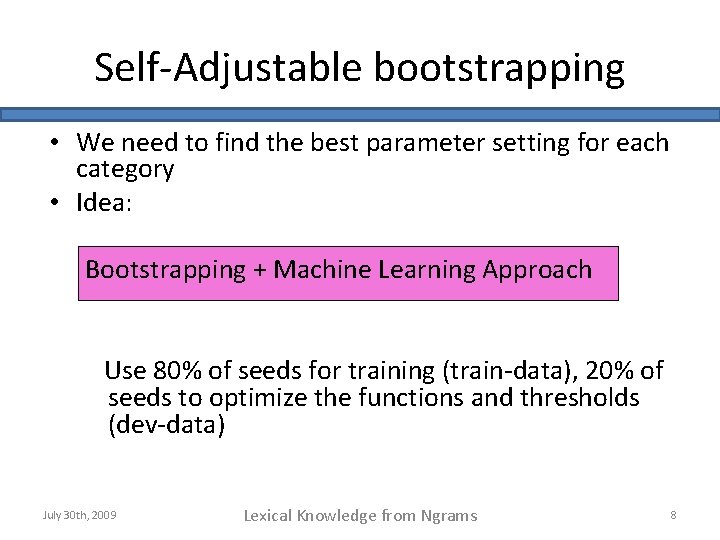 Self-Adjustable bootstrapping • We need to find the best parameter setting for each category