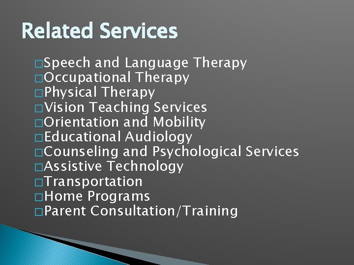 Related Services � Speech and Language Therapy � Occupational Therapy � Physical Therapy �