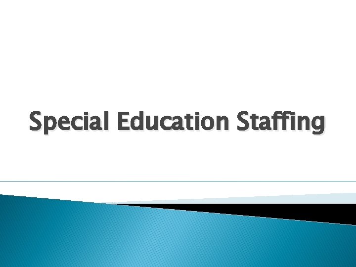 Special Education Staffing 