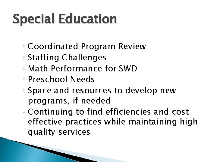 Special Education ◦ Coordinated Program Review ◦ Staffing Challenges ◦ Math Performance for SWD