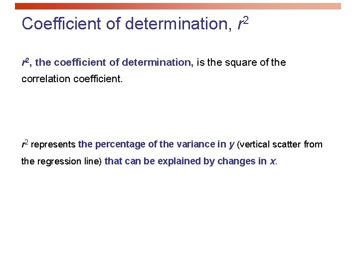 Coefficient of determination, r 2, the coefficient of determination, is the square of the