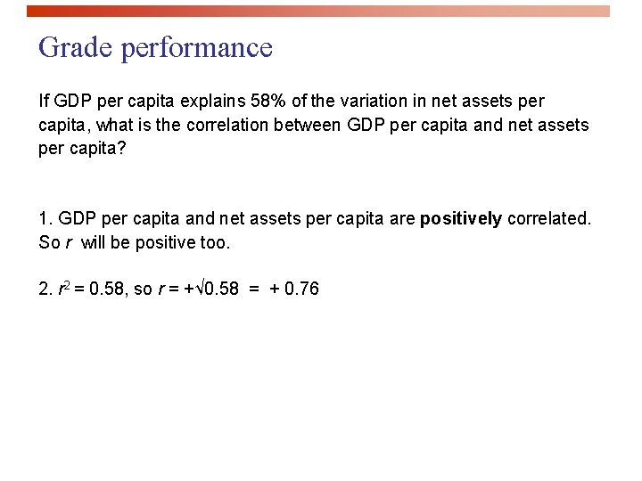 Grade performance If GDP per capita explains 58% of the variation in net assets