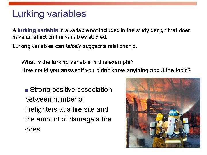 Lurking variables A lurking variable is a variable not included in the study design