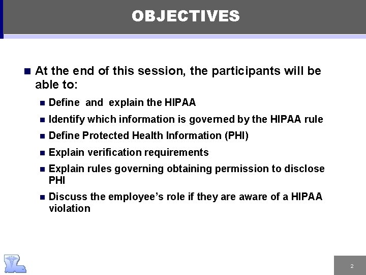 OBJECTIVES n At the end of this session, the participants will be able to: