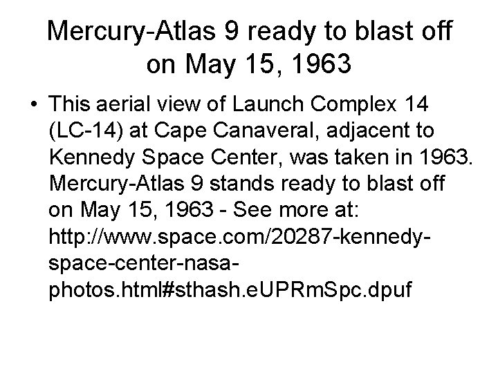 Mercury-Atlas 9 ready to blast off on May 15, 1963 • This aerial view