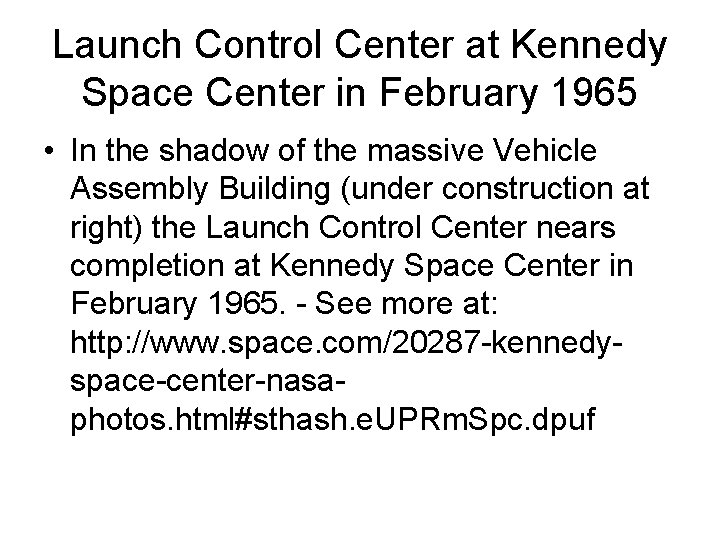 Launch Control Center at Kennedy Space Center in February 1965 • In the shadow