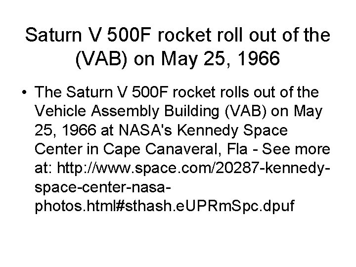 Saturn V 500 F rocket roll out of the (VAB) on May 25, 1966