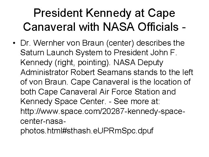 President Kennedy at Cape Canaveral with NASA Officials • Dr. Wernher von Braun (center)