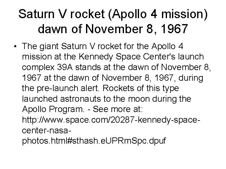 Saturn V rocket (Apollo 4 mission) dawn of November 8, 1967 • The giant