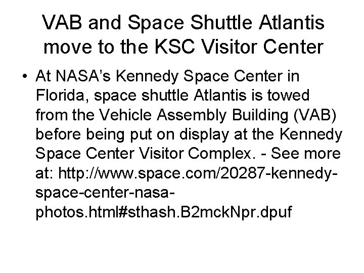 VAB and Space Shuttle Atlantis move to the KSC Visitor Center • At NASA’s
