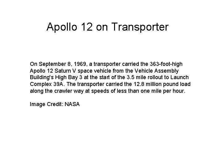 Apollo 12 on Transporter On September 8, 1969, a transporter carried the 363 -foot-high