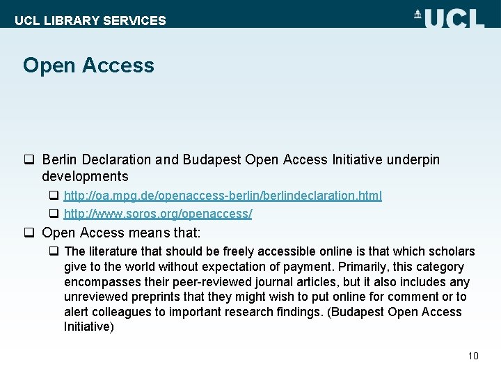 UCL LIBRARY SERVICES Open Access q Berlin Declaration and Budapest Open Access Initiative underpin