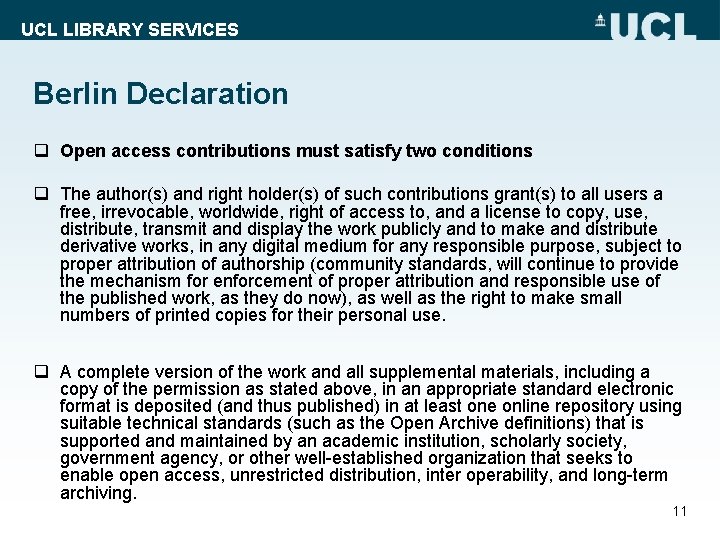 UCL LIBRARY SERVICES Berlin Declaration q Open access contributions must satisfy two conditions q