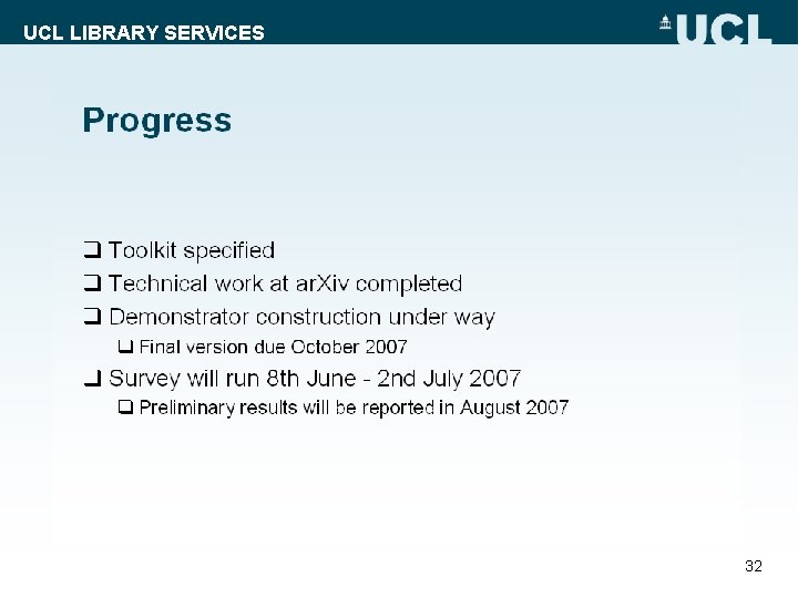 UCL LIBRARY SERVICES 32 