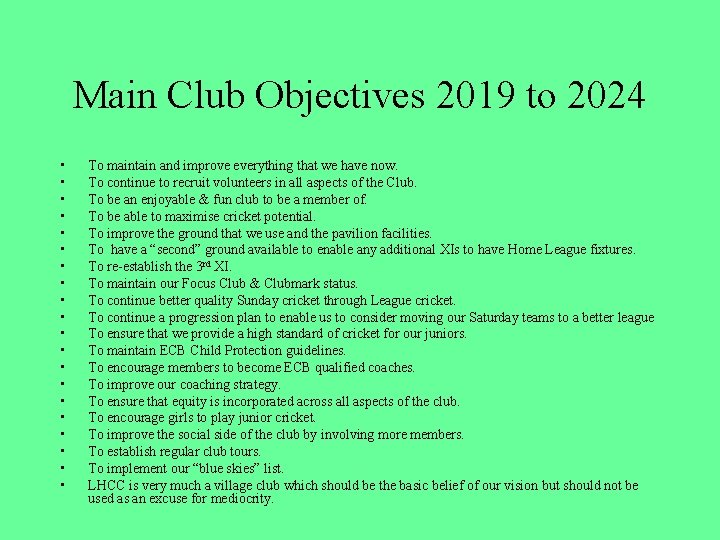 Main Club Objectives 2019 to 2024 • • • • • To maintain and