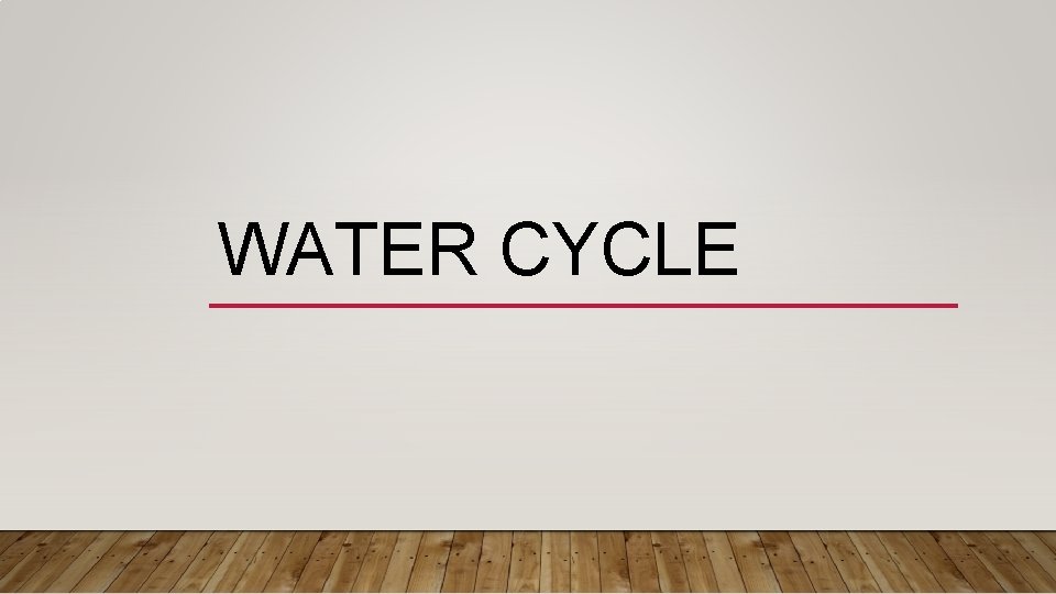 WATER CYCLE 