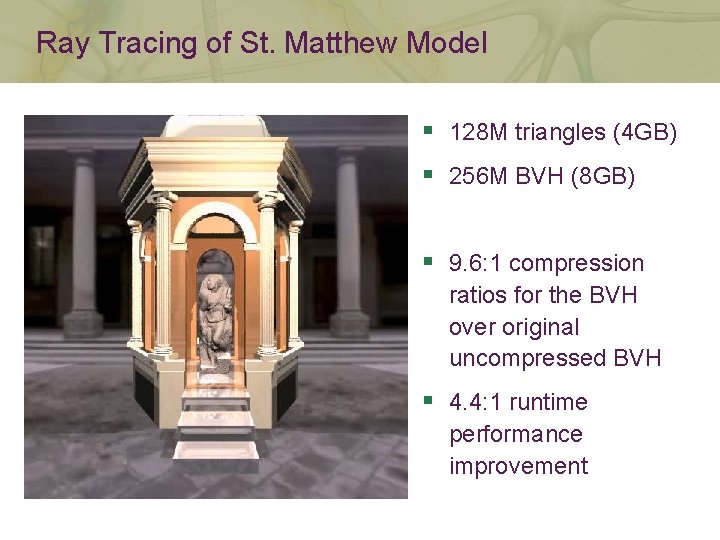 Ray Tracing of St. Matthew Model § 128 M triangles (4 GB) § 256