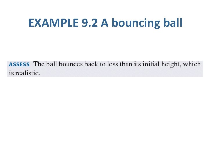 EXAMPLE 9. 2 A bouncing ball 