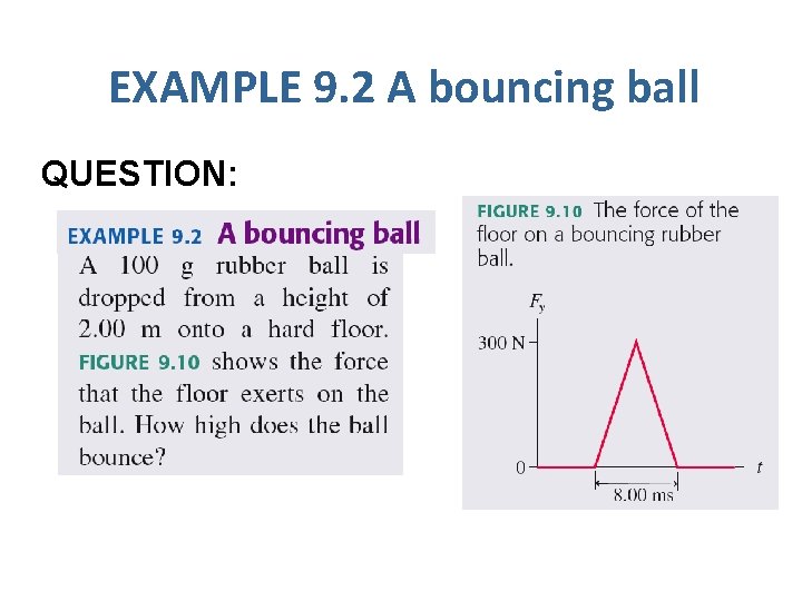 EXAMPLE 9. 2 A bouncing ball QUESTION: 