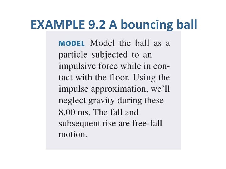 EXAMPLE 9. 2 A bouncing ball 